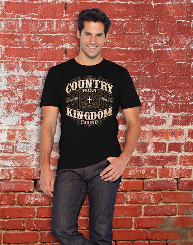 Christian Men's T-shirt - Country Born Kingdom Bound - Lift Your Cross