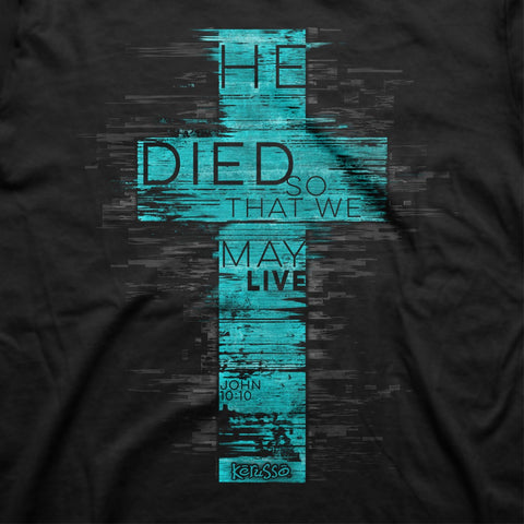 Christian T-shirt - He Died So That We May Live