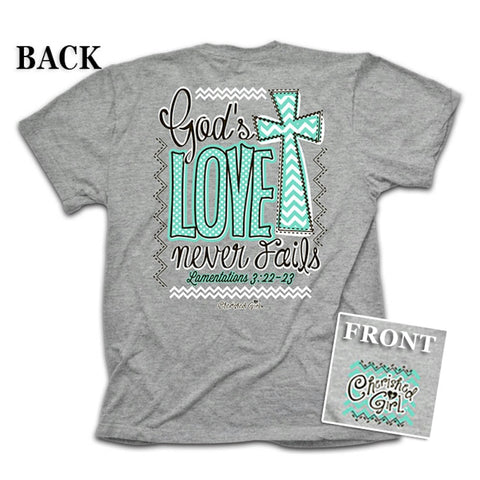 Christian Girls T-Shirt - God's Love Never Fails - Lift Your Cross